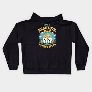 It's A Beautiful Day To Save Teeth Dentist Doctor Kids Hoodie